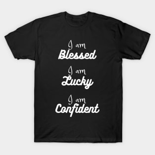 I am Blessed Lucky Confident T-Shirt